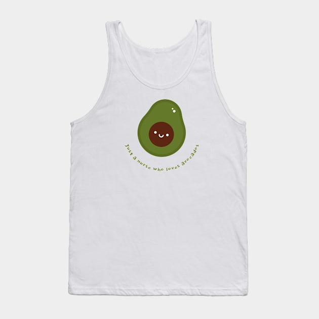 Just a nurse who loves avocados Tank Top by ArtsyStone